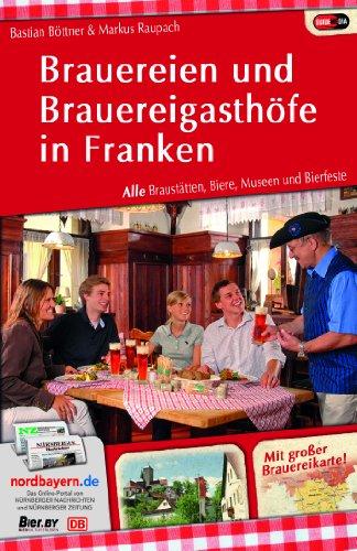 Böttner, B: Brauereien und Brauereigasthöfe in Franken