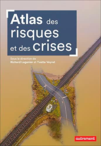 Atlas des risques et des crises dans le monde et en France