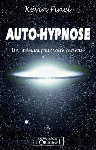 Auto-hypnose : un manuel pour votre cerveau