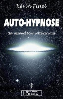 Auto-hypnose : un manuel pour votre cerveau