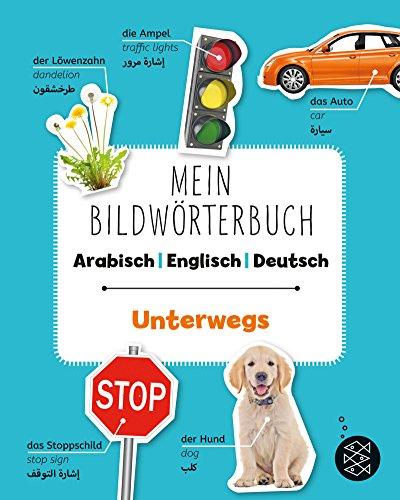 Mein Bildwörterbuch Arabisch - Englisch - Deutsch: Unterwegs