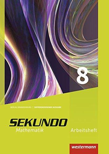 Sekundo - Mathematik für differenzierende Schulformen: Sekundo - Ausgabe 2017 für Berlin und Brandenburg: Arbeitsheft 8 mit Lösungen