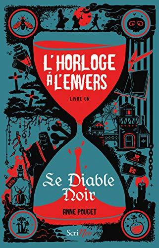 L'horloge à l'envers. Vol. 1. Le diable noir