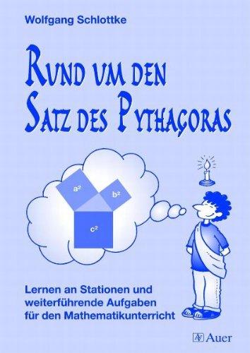 Rund um den Satz des Pythagoras: Lernen an Stationen und weiterführende Aufgaben für den Mathematikunterricht