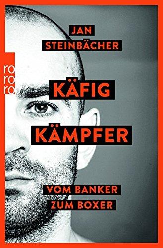 Käfigkämpfer: Vom Banker zum Boxer