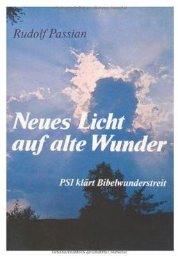 Neues Licht auf alte Wunder. PSI klärt Bibelwunderstreit