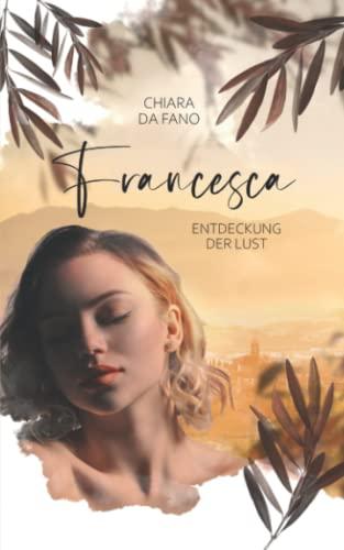 Francesca: Entdeckung der Lust