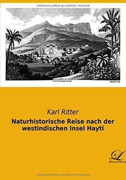 Naturhistorische Reise nach der westindischen Insel Hayti