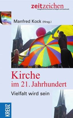 Kirche im 21. Jahrhundert. Vielfalt wird sein