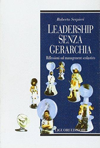 Leadership senza gerarchia. Riflessioni sul management scolastico (Teorie e oggetti delle scienze sociali)