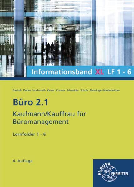 Büro 2.1 Informationsband XL, Lernfelder 1-6: Kaufmann/Kauffrau für Büromanagement