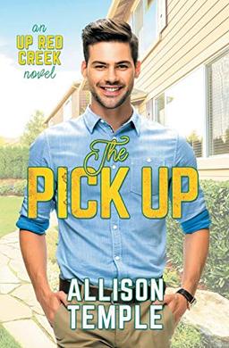 The Pick Up (Up Red Creek, Band 1)