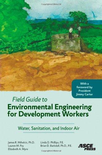 Field Guide to Environmental Engineering for Development Workers: Water, Sanitation and Indoor Air