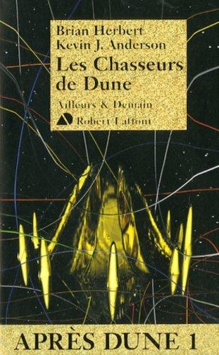 Après Dune. Vol. 1. Les chasseurs de Dune