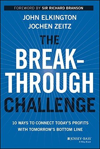 The Breakthrough Challenge: 10 Ways to Connect Today's Profits With Tomorrow's Bottom Line