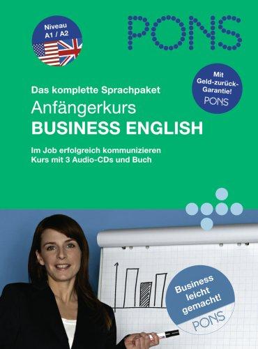 PONS Anfängerkurs English for Business. Buch und 3 Audio-CDs: Das komplette Sprachpaket