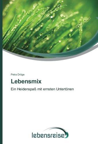 Lebensmix: Ein Heidenspaß mit ernsten Untertönen