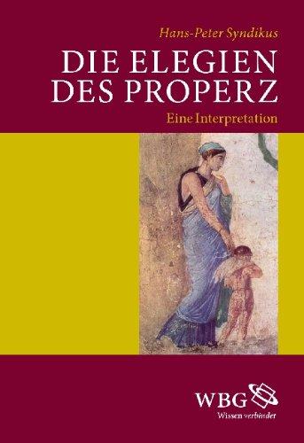 Die Elegien des Properz: Eine Interpretation