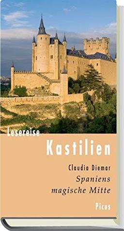 Lesereise Kastilien: Spaniens magische Mitte (Picus Lesereisen)