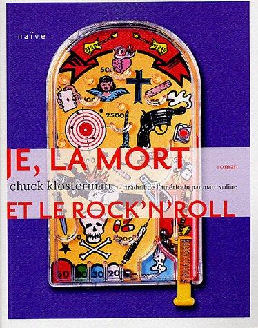 Je, la mort et le rock'n'roll : une histoire vraie à 85%