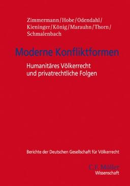 Moderne Konfliktformen: Humanitäres Völkerrecht und privatrechtliche Folgen (Berichte der Deutschen Gesellschaft für Internationales Recht, Band 44)