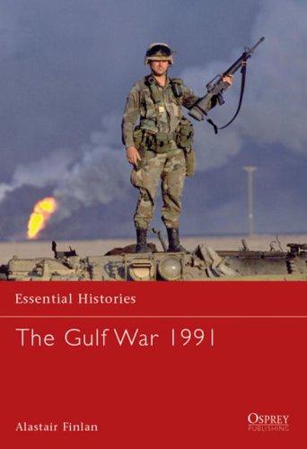 The Gulf War 1991 (Essential Histories, Band 55)