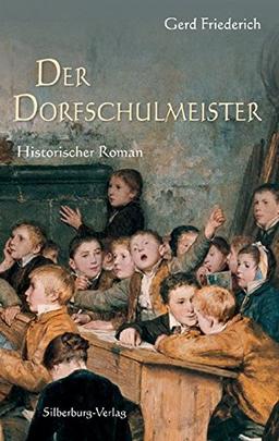 Der Dorfschulmeister: Roman