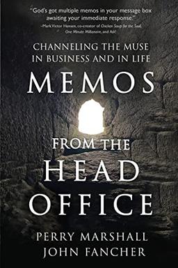 Memos from the Head Office: Channeling the Muse in Business and in Life