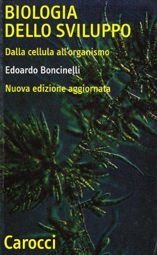 Biologia dello sviluppo. Dalla cellula all'organismo (Quality paperbacks)