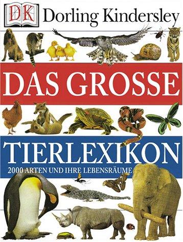 Das große Tierlexikon. 2000 Arten und ihre Lebensräume