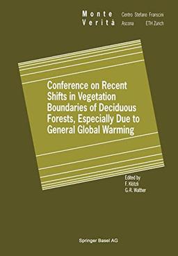 Conference on Recent Shifts in Vegetation Boundaries of Deciduous Forests, Especially Due to General Global Warming (Monte Verita)