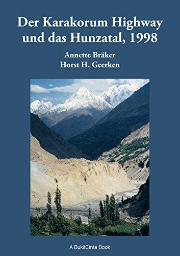 Der Karakorum Highway und das Hunzatal, 1998: Geschichte, Kultur und Erlebnisse