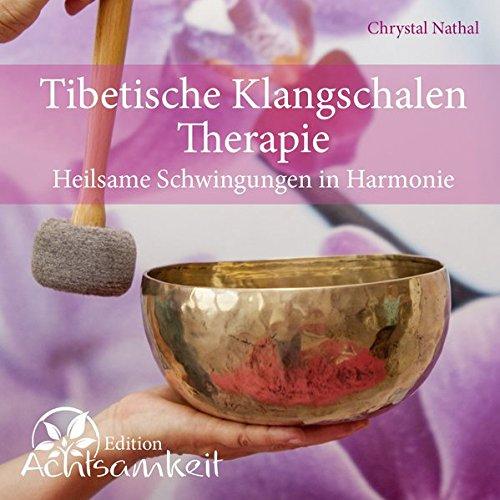 CD Tibetische Klangschalen-Therapie: Heilsame Schwingungen in Harmonie