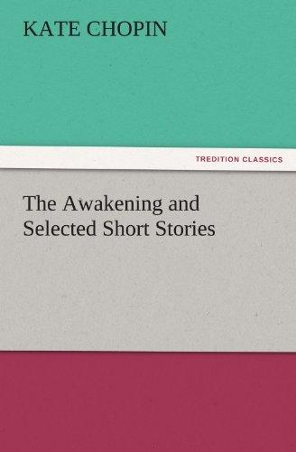 The Awakening and Selected Short Stories (TREDITION CLASSICS)