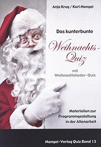 Das kunterbunte Weihnachtsquiz mit Weihnachtslieder-Quiz: Zur Programmgestaltung und zum Gedächtnistraining in der Altenarbeit – eine Arbeitshilfe (ASTEX-Quiz)