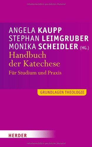 Handbuch der Katechese: Für Studium und Praxis (Grundlagen Theologie)