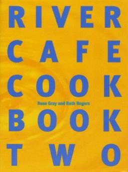 The River Cafe Cookbook 2