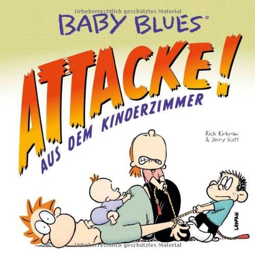 Baby Blues 16: Attacke! aus dem Kinderzimmer