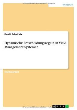 Dynamische Entscheidungsregeln in Yield Management Systemen