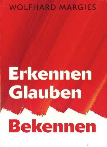 Erkennen, Glauben, Bekennen