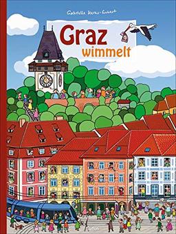 Graz wimmelt. Ein liebevoll illustrierter Rundgang durch das quirlige Leben rund um den Hauptplatz und den Schlossberg