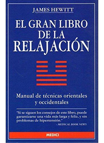 El gran libro de la relajación : manual de técnicas orientales y occidentales (SALUD Y VIDA)