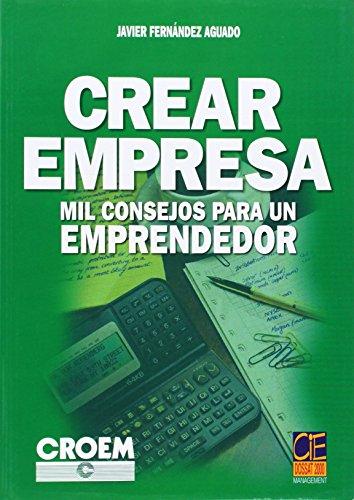 Crear empresa : mil consejos para un emprendedor