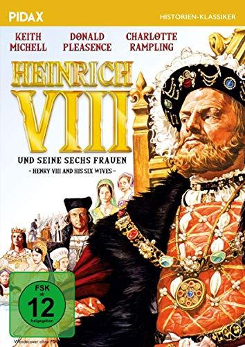 Heinrich VIII. und seine sechs Frauen (Henry VIII and His Six Wives) / Historisches Porträt des berüchtigten Königs (Pidax Historien-Klassiker)