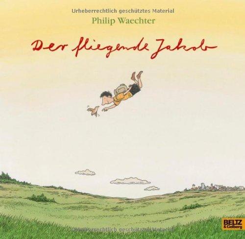 Der fliegende Jakob: Vierfarbiges Bilderbuch