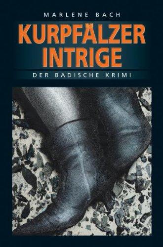 Kurpfälzer Intrige: Der Badische Krimi