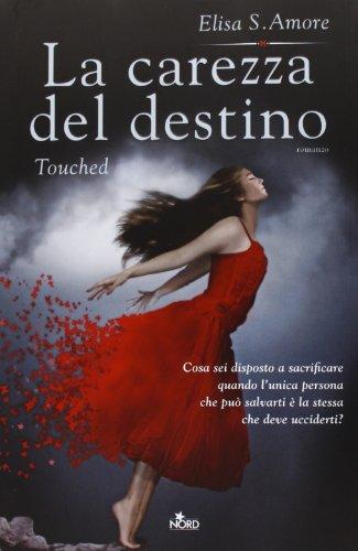 La carezza del destino. Touched