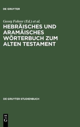 Hebräisches und aramäisches Wörterbuch zum Alten Testament (Gruyter - de Gruyter Studienbücher) (De Gruyter Studienbuch)