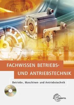 Elektrotechnik. Fachwissen Betriebs- und Antriebstechnik: Betriebs-, Maschinen- und Antriebstechnik