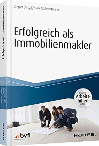 Erfolgreich als Immobilienmakler - inkl. Arbeitshilfen online (Haufe Fachbuch)